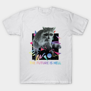 tHe FuTuRe iS hEcK! T-Shirt