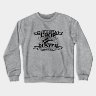 Professional Crop Duster Crewneck Sweatshirt