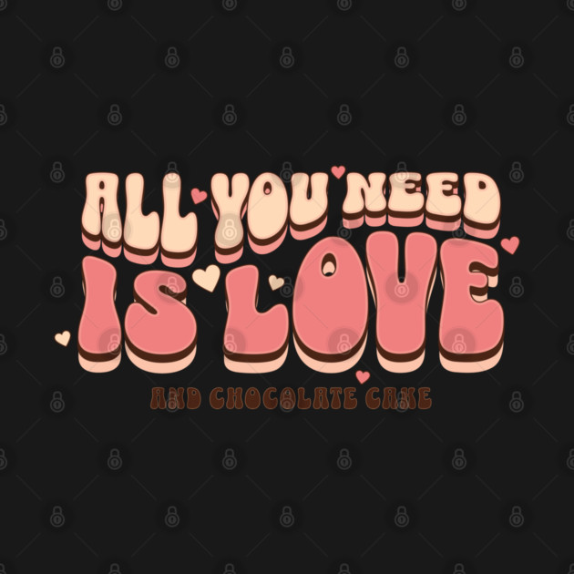 Retro All You Need is Chocolate Cake by HolidayBug