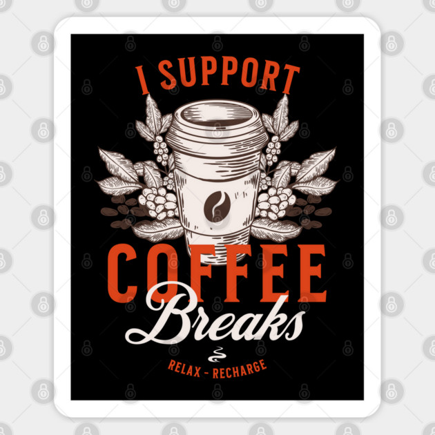 I Support Coffee Breaks Sticker by HolidayBug