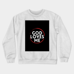 Beautiful Prophecy - God loves me Crewneck Sweatshirt