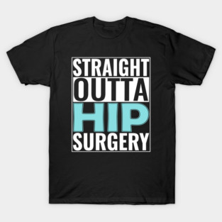 Hip Surgery T-Shirt