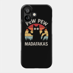 Pew-Pew-Madafakas Phone Case