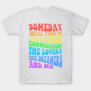 Rainbow Connection Lyric T-Shirt