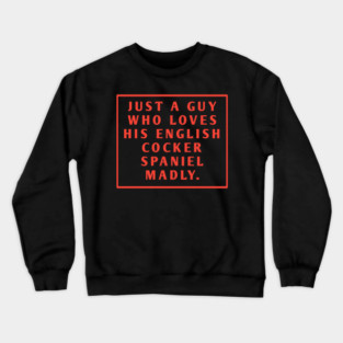 English cocker spaniel Crewneck Sweatshirt