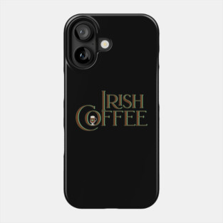 Irish Coffee Phone Case