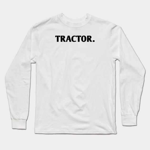 Tractor Long Sleeve T-Shirt by BlackMeme94