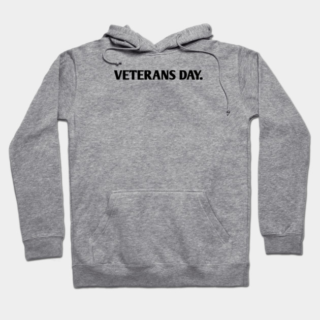 Veterans day Hoodie by BlackMeme94