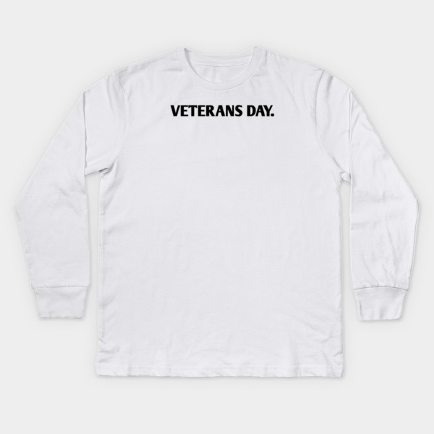 Veterans day Kids Long Sleeve T-Shirt by BlackMeme94