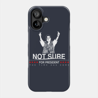 President Not Sure Phone Case