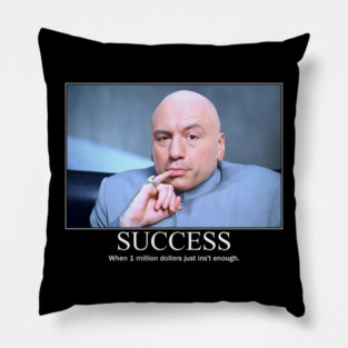 Success Joe Rogan Funny Motivation Design Pillow