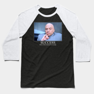 Success Joe Rogan Funny Motivation Design Baseball T-Shirt