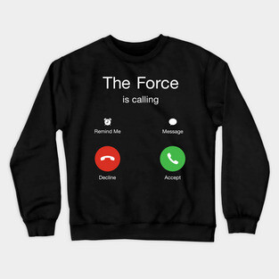 The Force is Calling Crewneck Sweatshirt