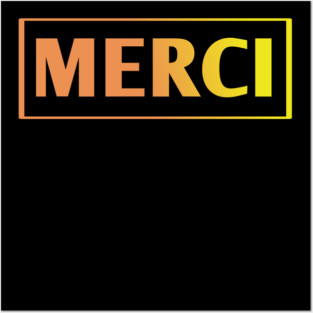 Merci Posters and Art
