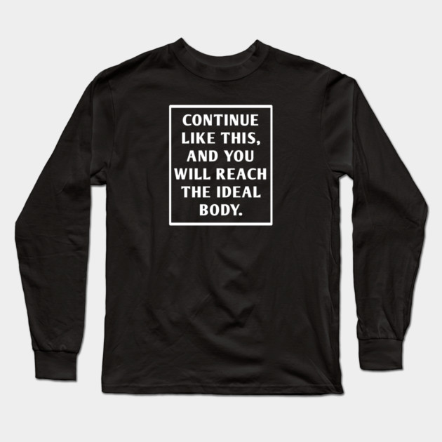 Gym Motivation Long Sleeve T-Shirt by BlackMeme94