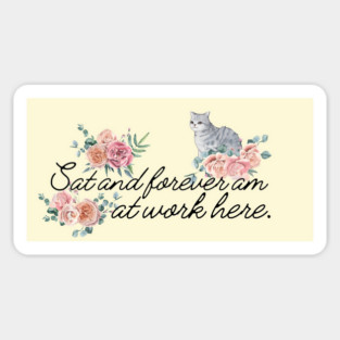 Sat and forever am at work here. Magnet