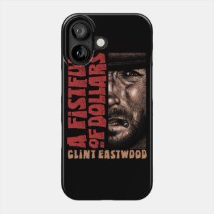 A Fistful Of Dollars, Sergio Leone, Clint Eastwood Phone Case