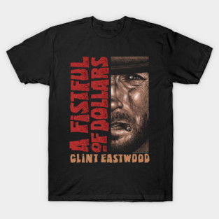 A Fistful Of Dollars, Sergio Leone, Clint Eastwood T-Shirt