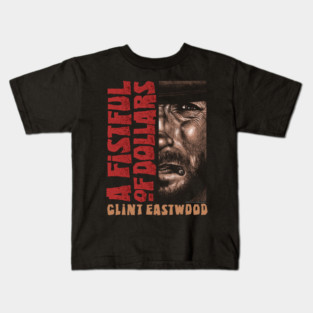 A Fistful Of Dollars, Sergio Leone, Clint Eastwood Kids T-Shirt