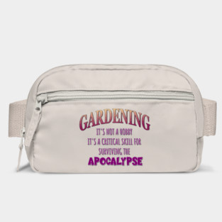 Gardening: It's Not a Hobby - It's a Critical Skill for Surviving the Apocalypse Bag