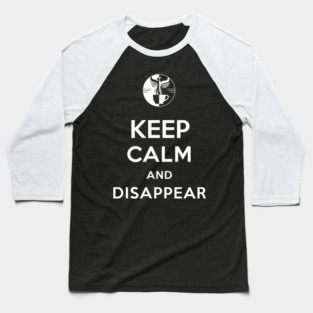 Keep Calm and Disappear Baseball T-Shirt