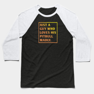 Pitbull Lover Baseball T-Shirt