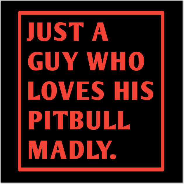 Pitbull Lover Wall Art by BlackMeme94