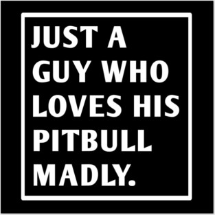 Pitbull Lover Posters and Art