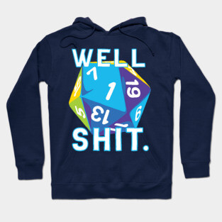 Well, Shit d20 Hoodie