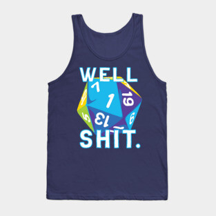Well, Shit d20 Tank Top