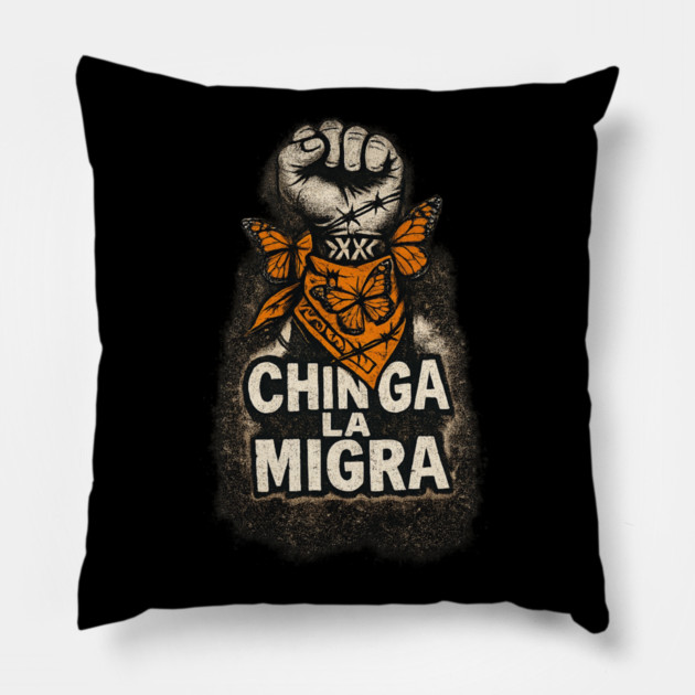 chinga-la-migra Pillow by BlackMeme94