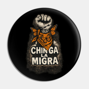 chinga-la-migra Pin