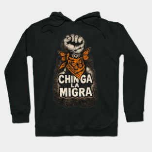 chinga-la-migra Hoodie