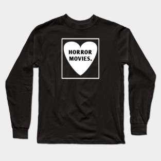 Horror Movies Long Sleeve T-Shirt