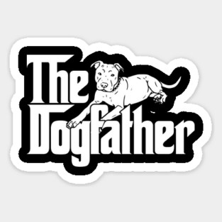 The Dog Father Pitbull Sticker