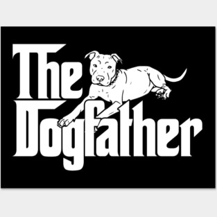 The Dog Father Pitbull Posters and Art