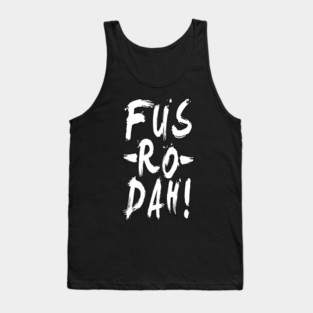 FUS RO DAH Tank Top