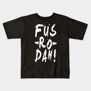 FUS RO DAH Kids T-Shirt