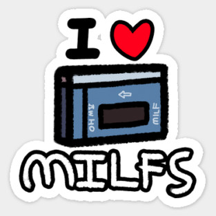 I LOVE MILFS Sticker