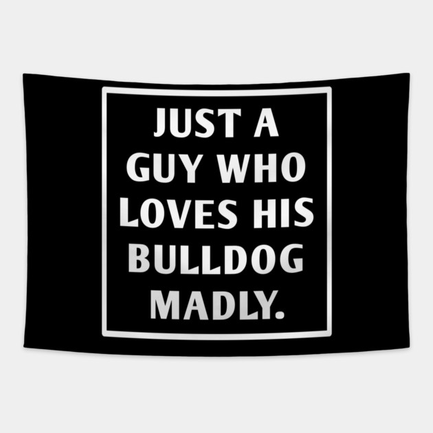Bulldog Lover Tapestry by BlackMeme94