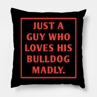 Bulldog Lover Pillow
