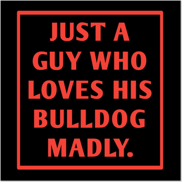 Bulldog Lover Wall Art by BlackMeme94