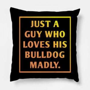 Bulldog Lover Pillow