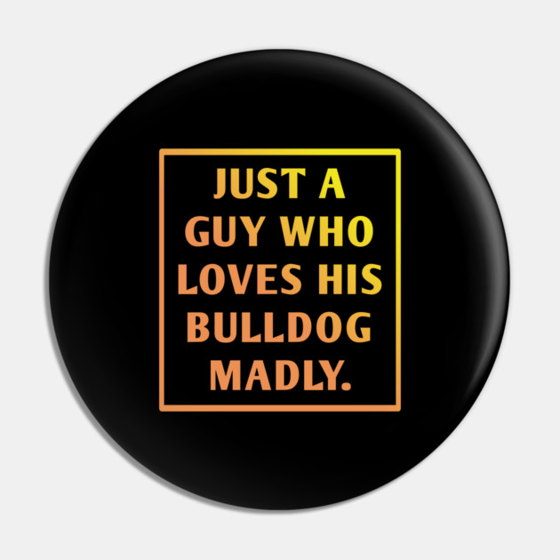 Bulldog Lover Pin by BlackMeme94