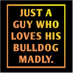 Bulldog Lover Posters and Art