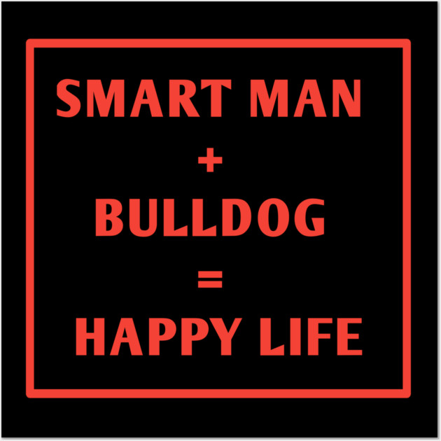 Bulldog Lover Wall Art by BlackMeme94