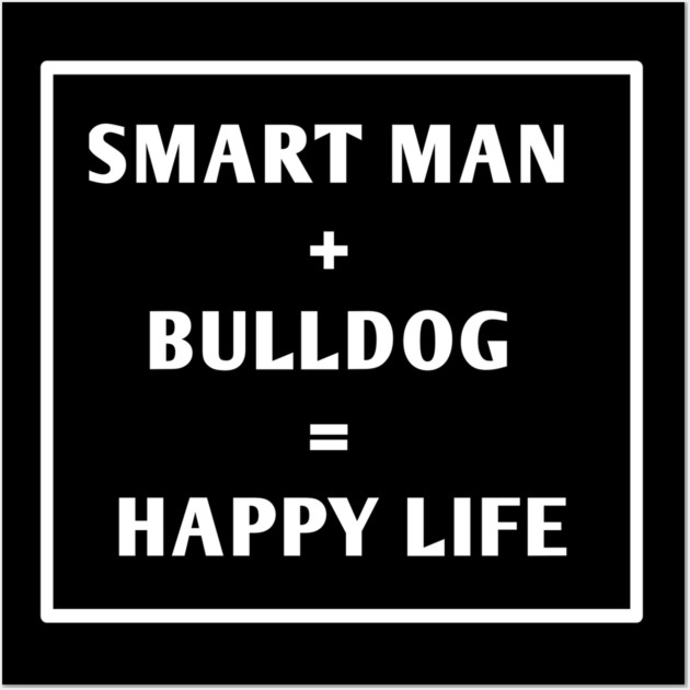 Bulldog Lover Wall Art by BlackMeme94