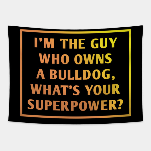 Bulldog Lover Tapestry by BlackMeme94