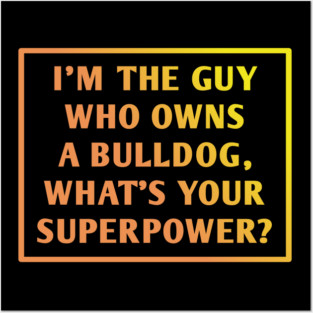 Bulldog Lover Posters and Art