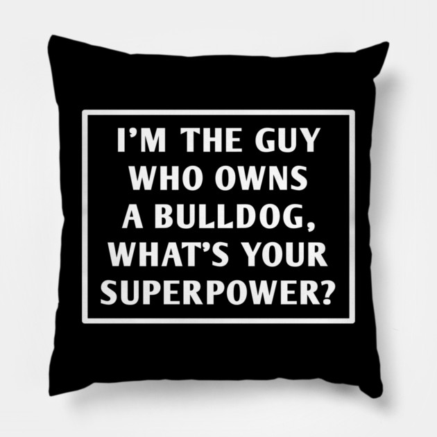 Bulldog Lover Pillow by BlackMeme94